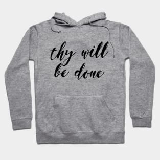 Thy will be done Hoodie